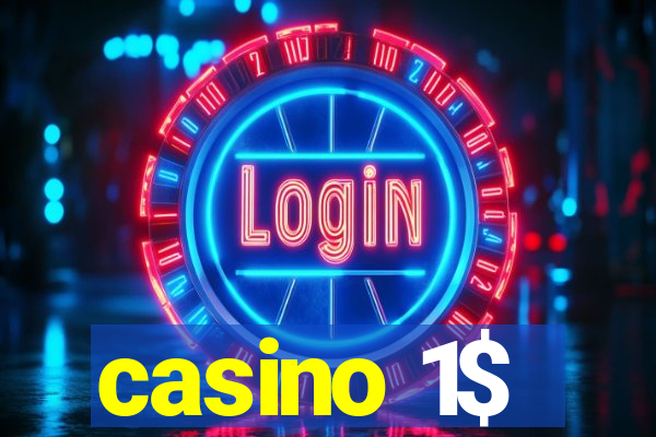 casino 1$