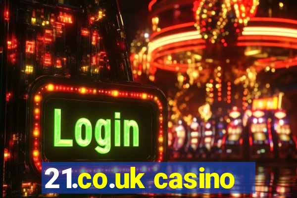 21.co.uk casino