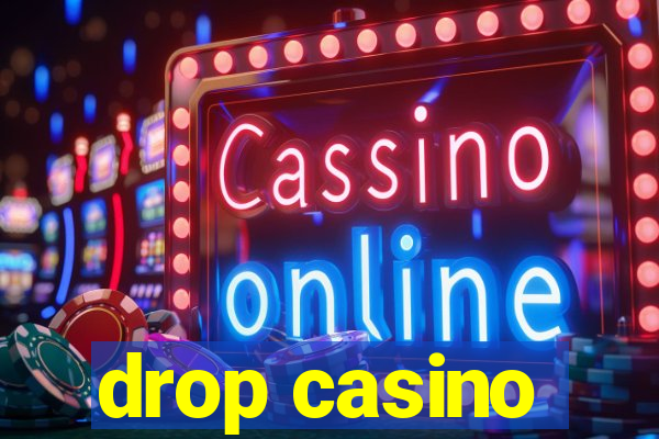 drop casino