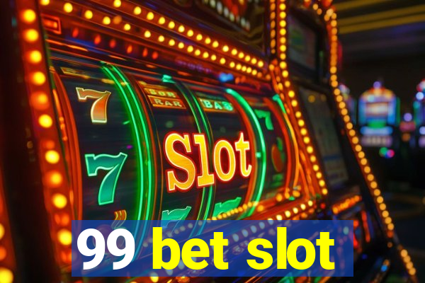 99 bet slot