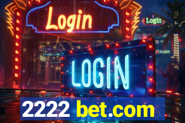 2222 bet.com