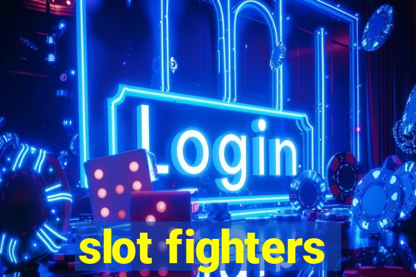 slot fighters