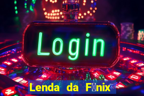 Lenda da F锚nix c贸digos 2024