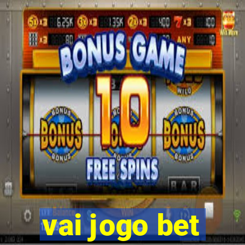 vai jogo bet