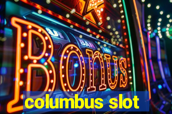 columbus slot