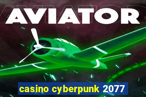 casino cyberpunk 2077