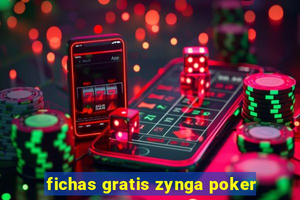 fichas gratis zynga poker