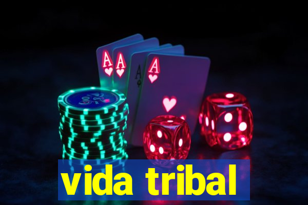 vida tribal