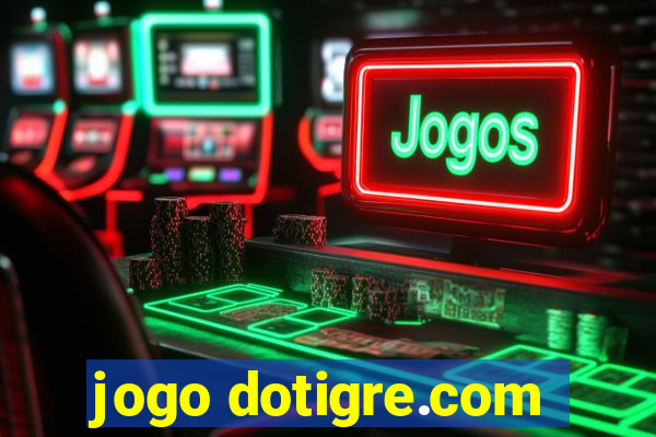 jogo dotigre.com