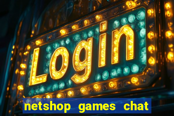 netshop games chat ao vivo