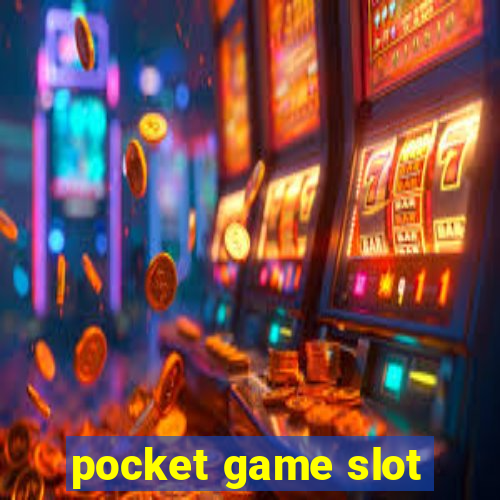 pocket game slot