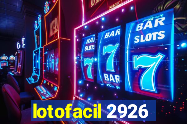 lotofacil 2926