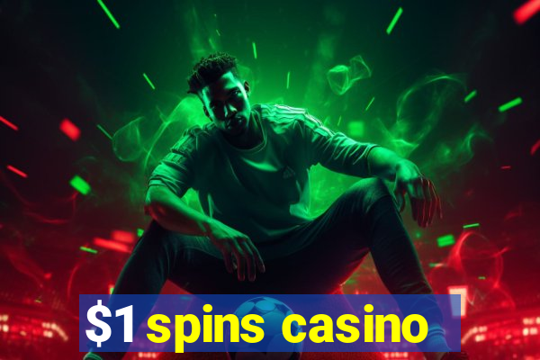 $1 spins casino