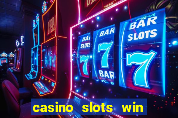 casino slots win real money