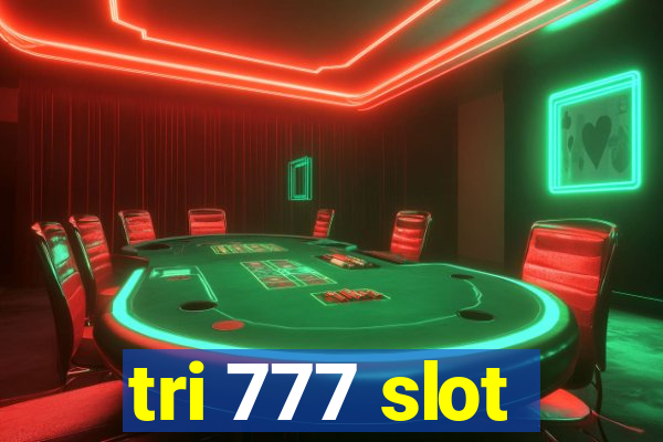 tri 777 slot