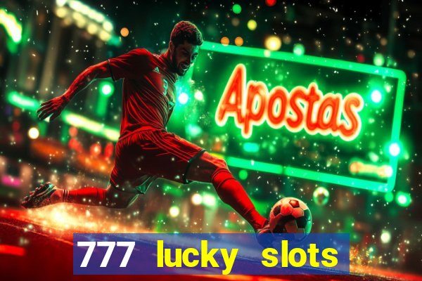 777 lucky slots login register