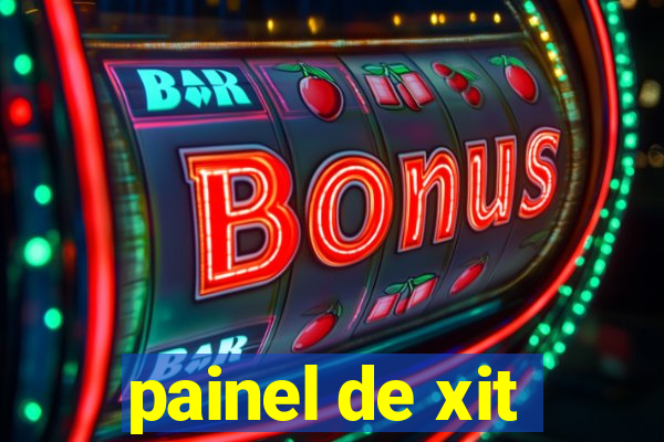 painel de xit