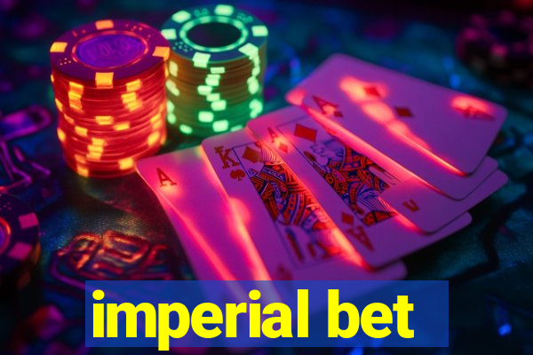 imperial bet