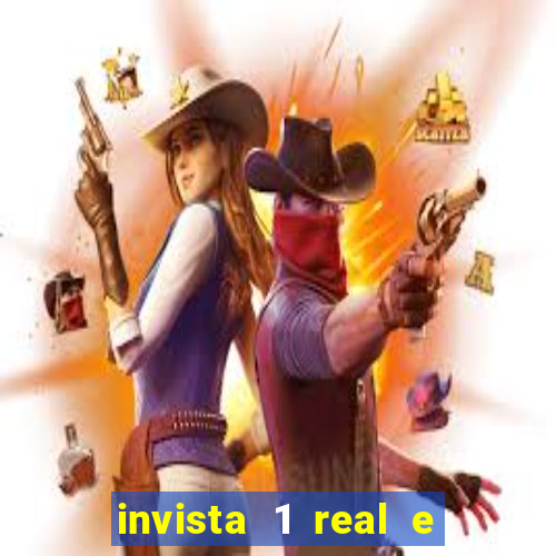 invista 1 real e ganhe dinheiro