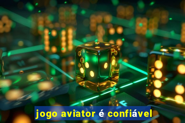 jogo aviator é confiável