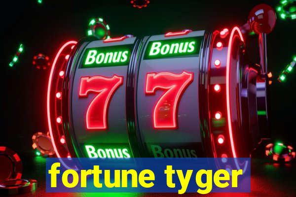 fortune tyger