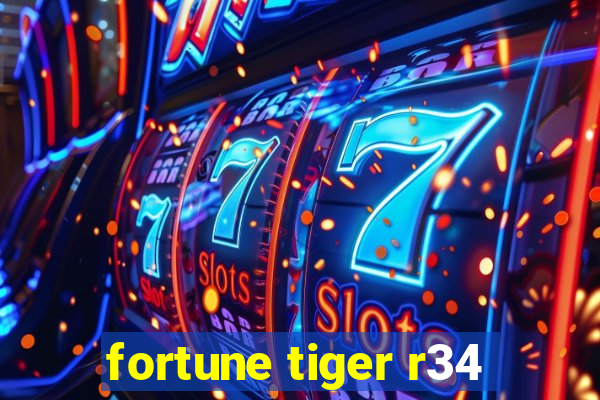 fortune tiger r34