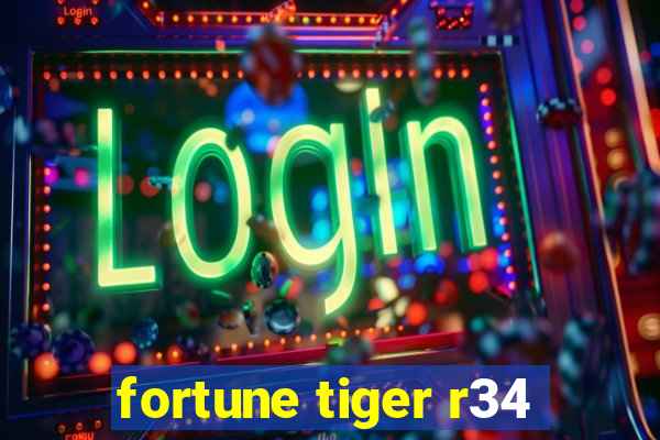 fortune tiger r34