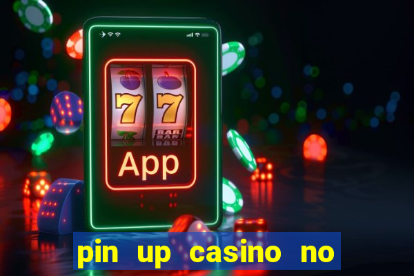 pin up casino no deposit bonus