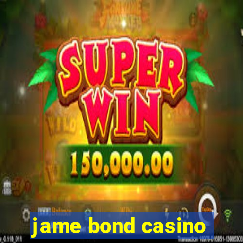 jame bond casino