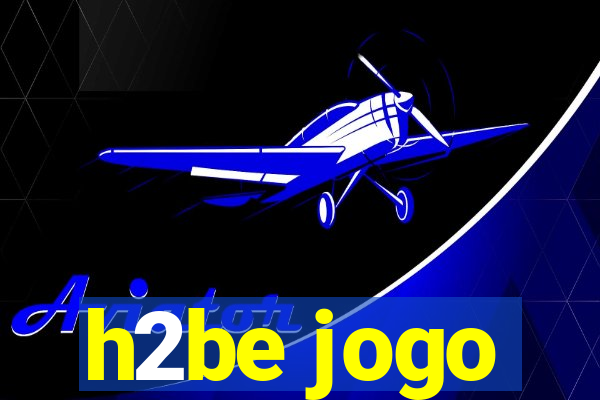 h2be jogo