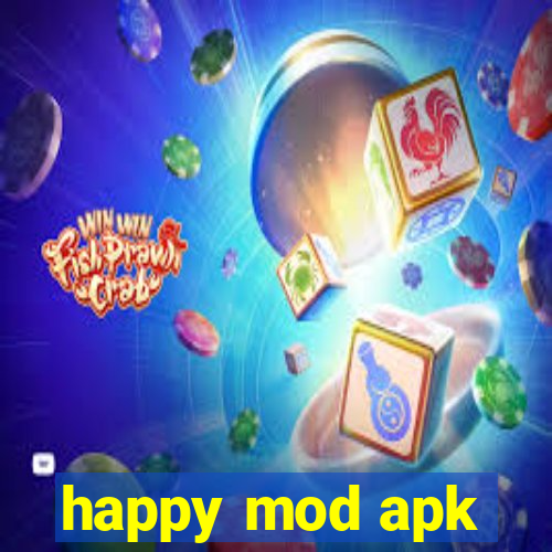 happy mod apk