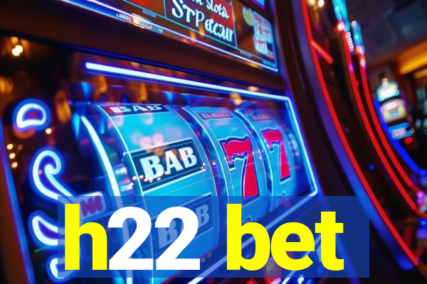 h22 bet