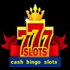 cash bingo slots win real money