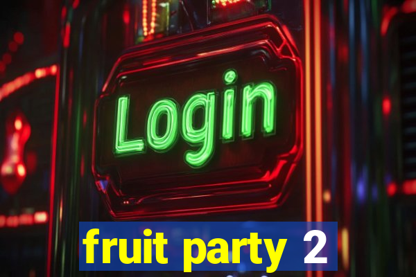 fruit party 2