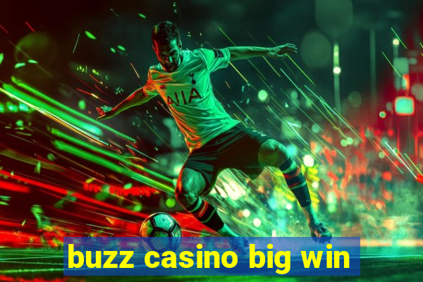 buzz casino big win