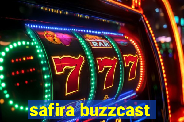 safira buzzcast