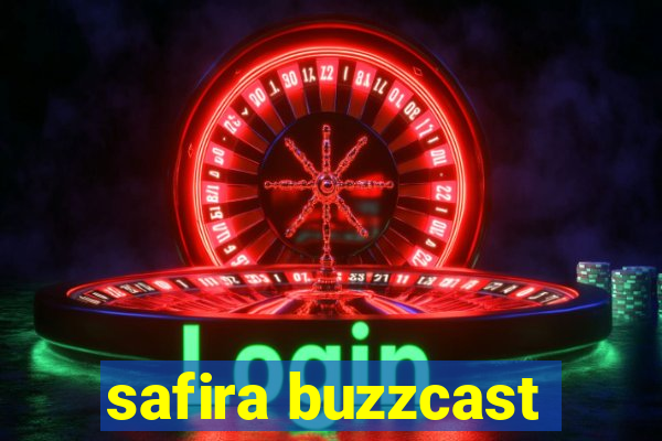 safira buzzcast