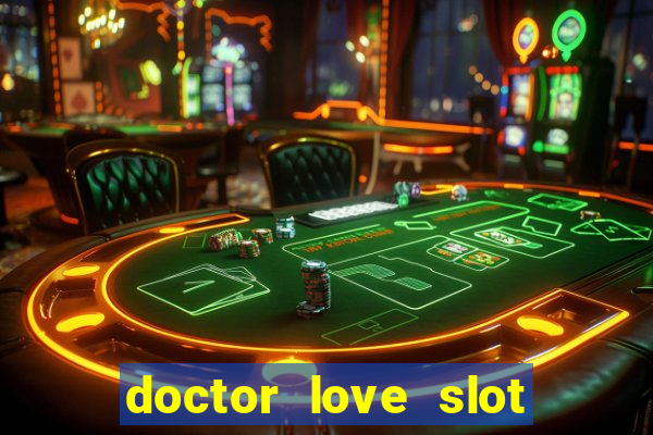 doctor love slot free play