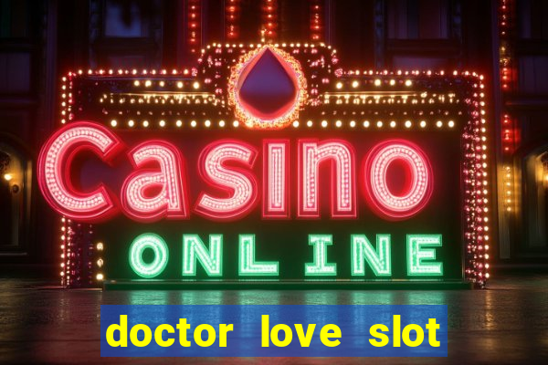 doctor love slot free play