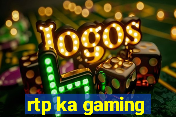 rtp ka gaming