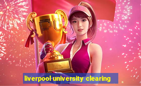 liverpool university clearing