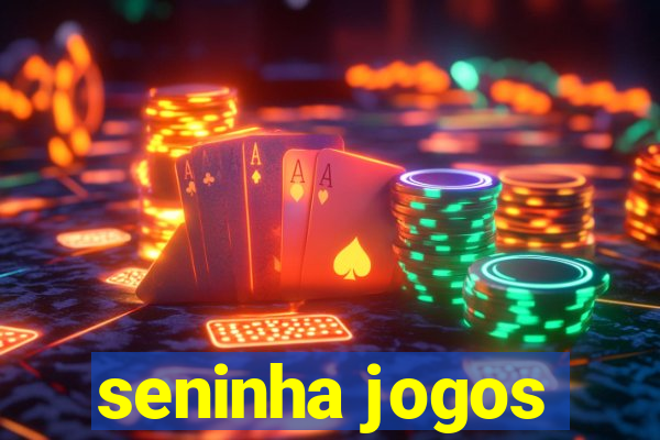 seninha jogos