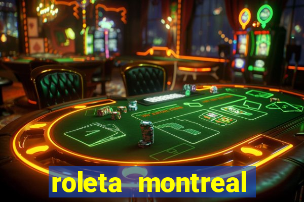 roleta montreal como jogar