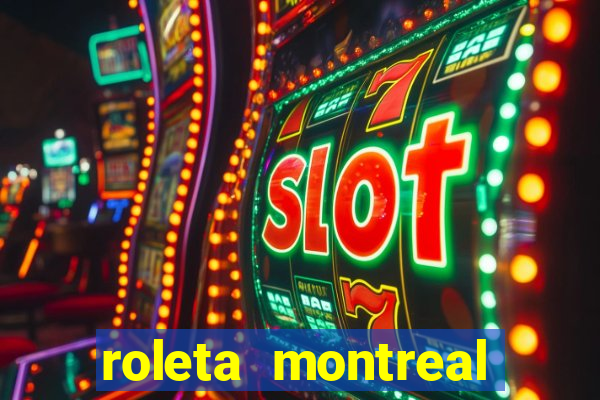 roleta montreal como jogar