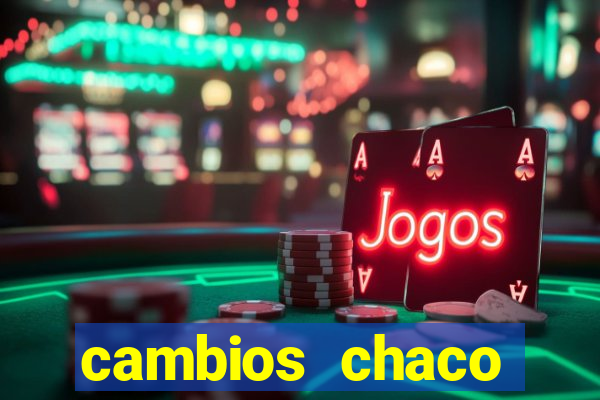 cambios chaco dólar guaraní