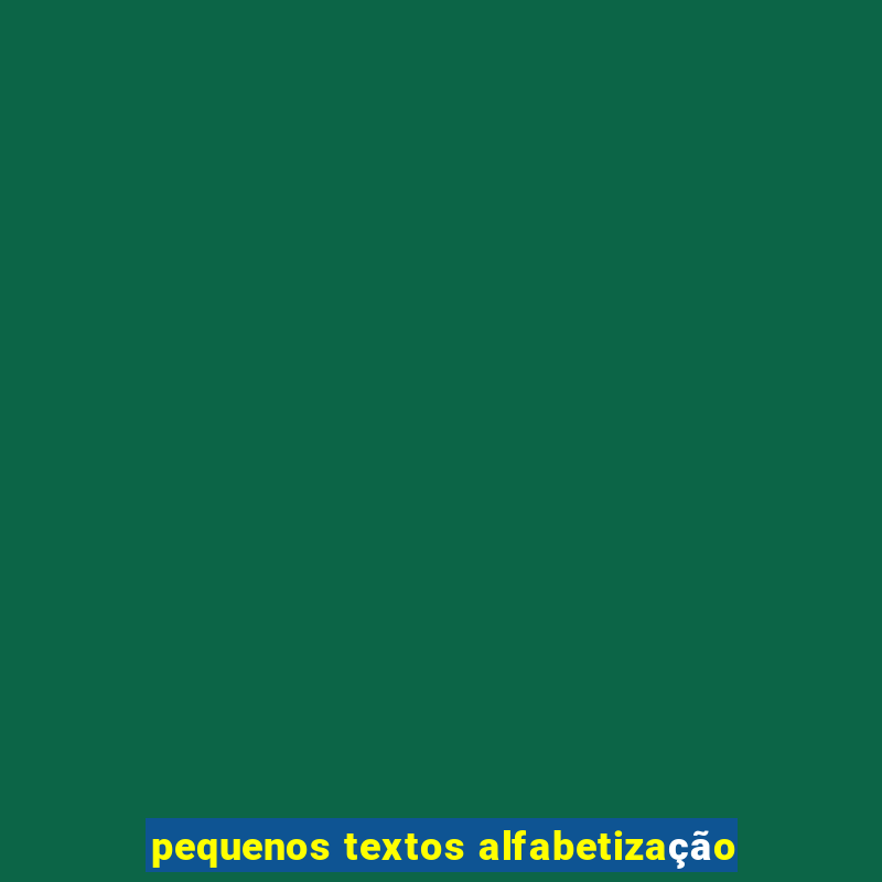 pequenos textos alfabetização