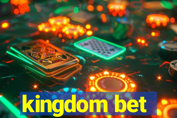 kingdom bet