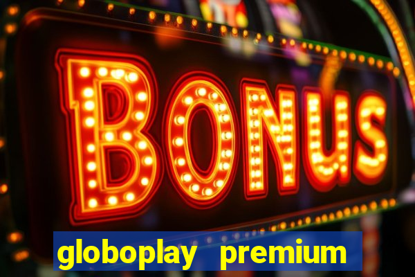 globoplay premium mod apk