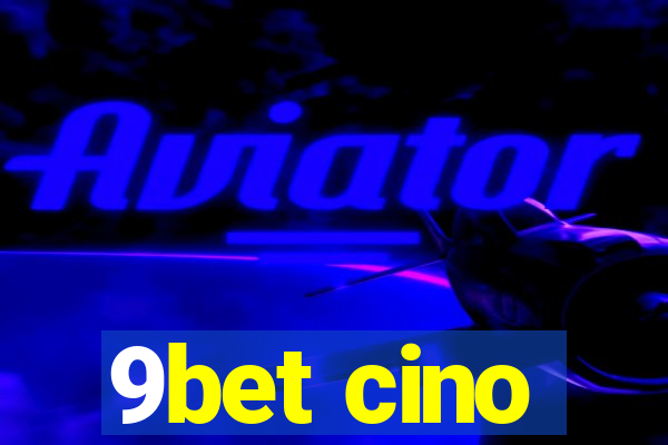 9bet cino