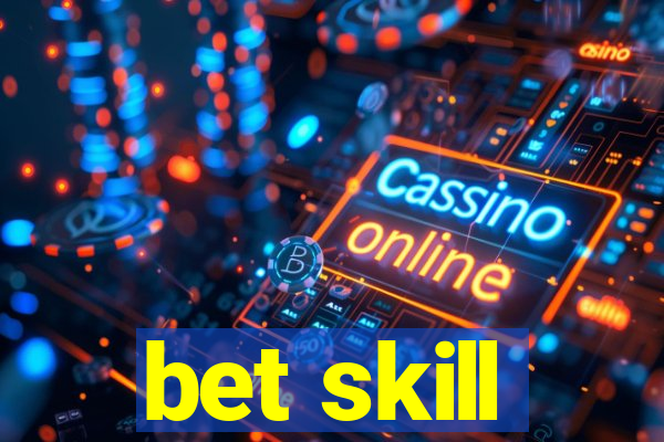 bet skill